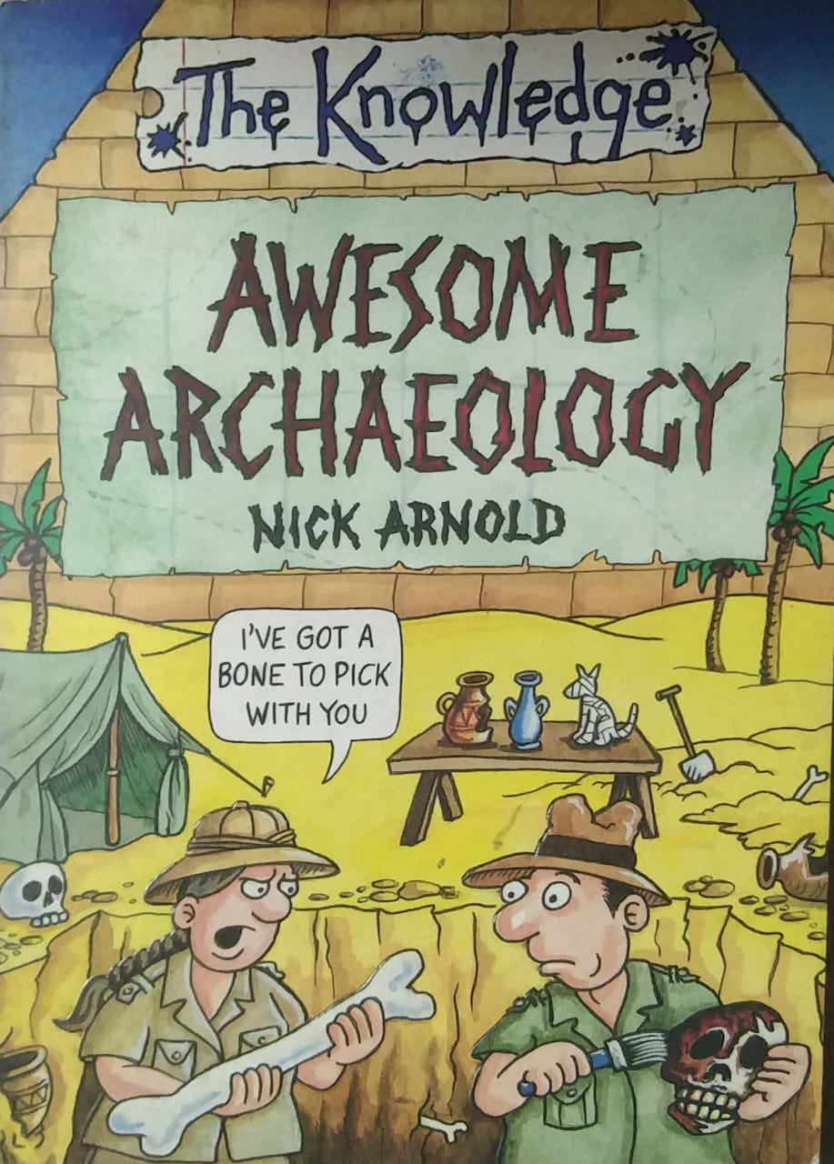 AWESOME ARCHAEOLOGY by ARNOLD NICK