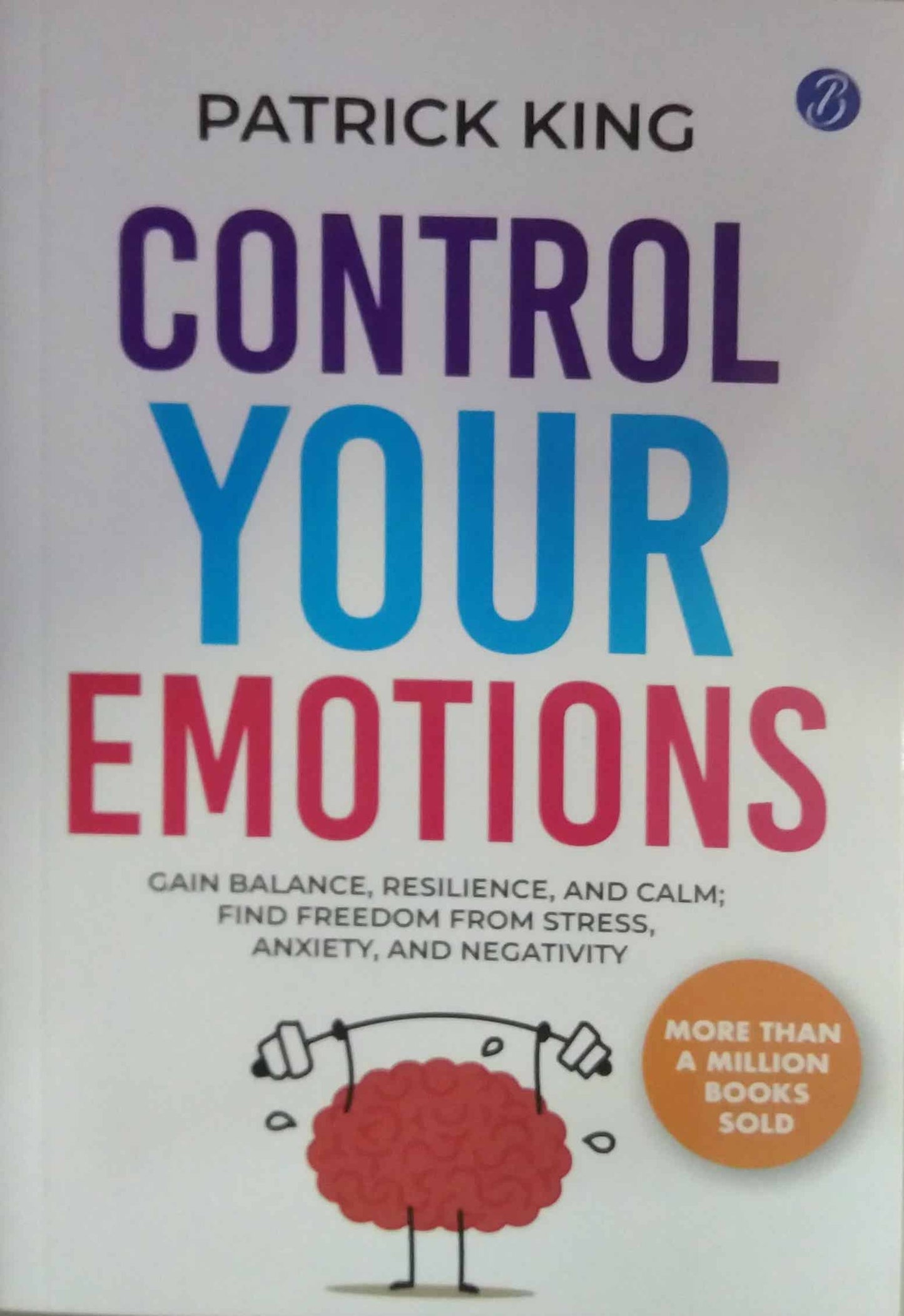 Control Your Emotions by Patrick King
