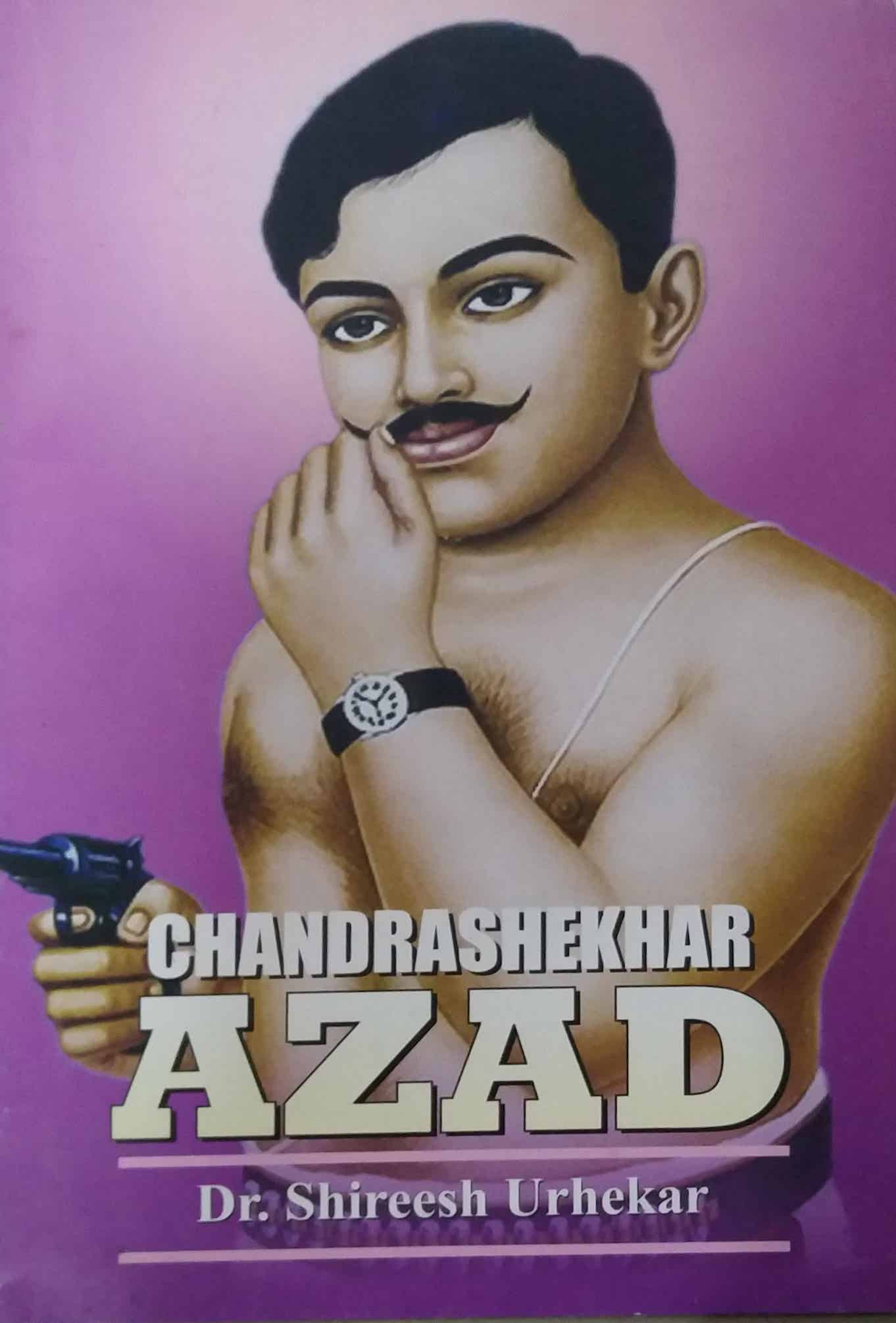 CHANDRASHEKHAR AZAD by URHEKAR SHIREESH