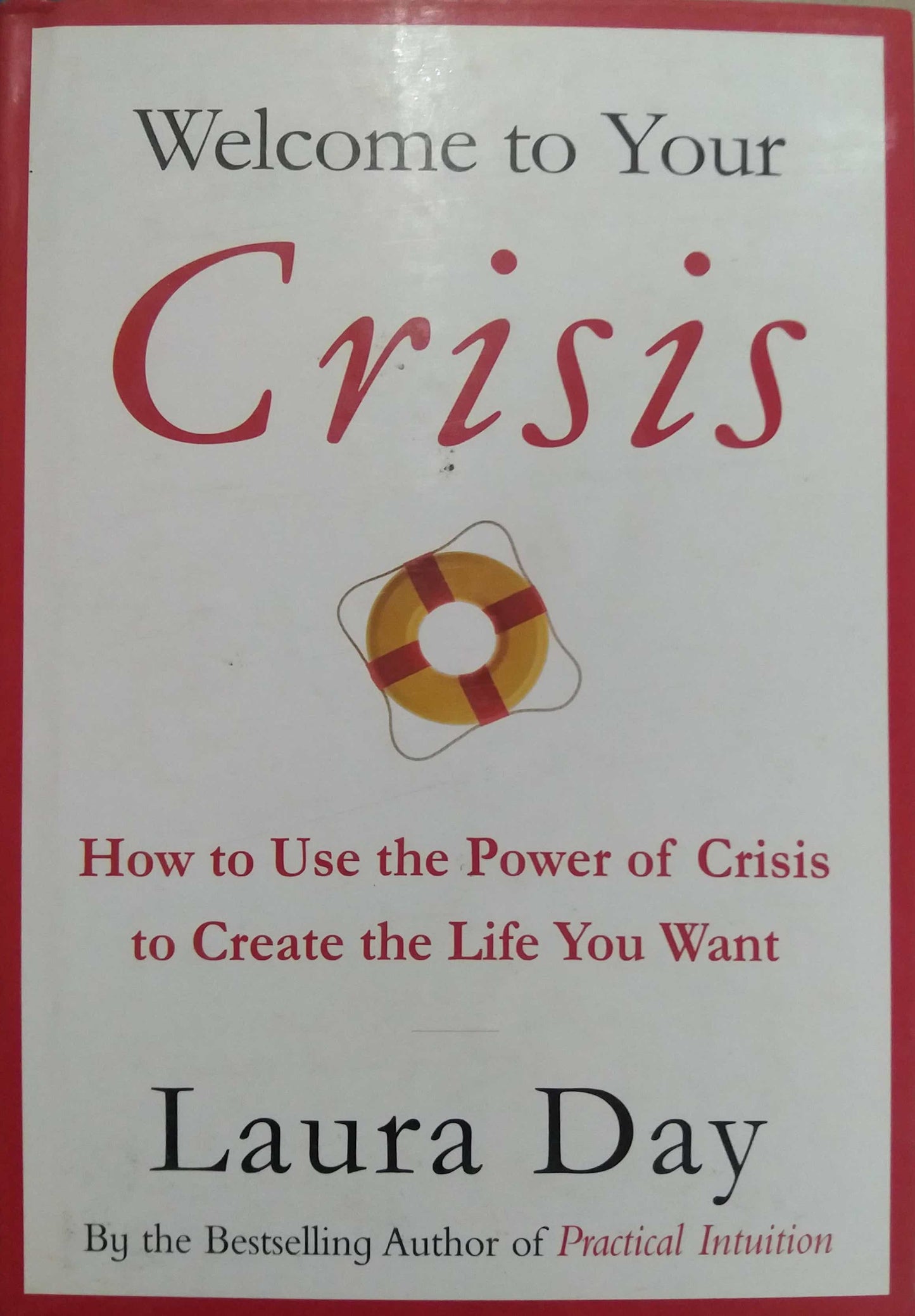 WELCOME TO YOUR CRISIS by Laura day