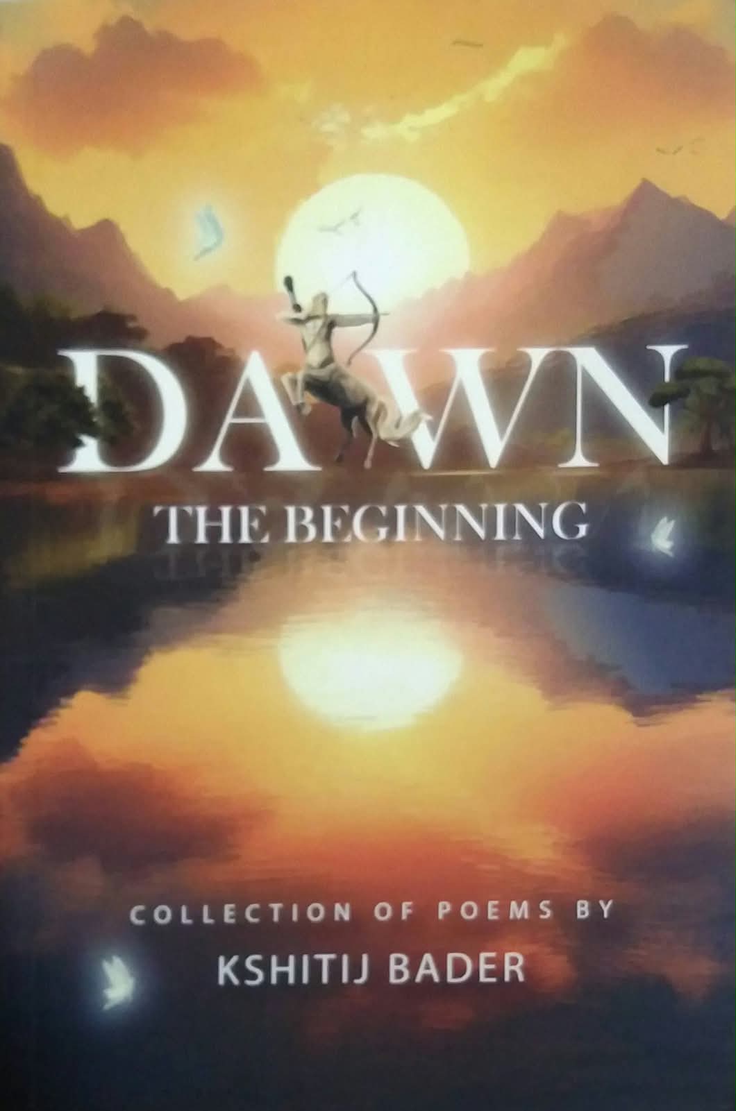 Dawn The Begining by Bader Kshitij