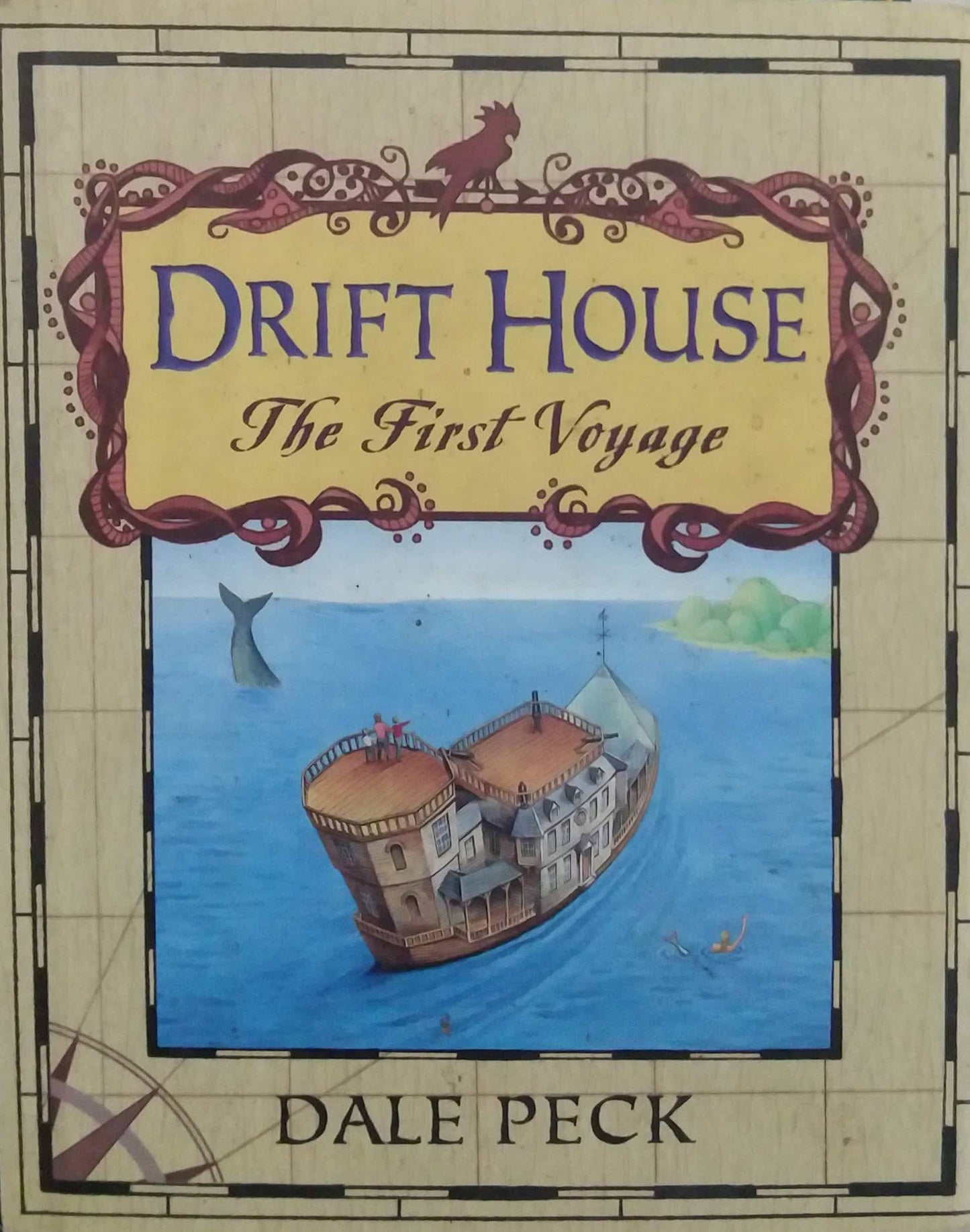 DRIFT HOUSE THE FIRST VOYAGE by Dale Peck