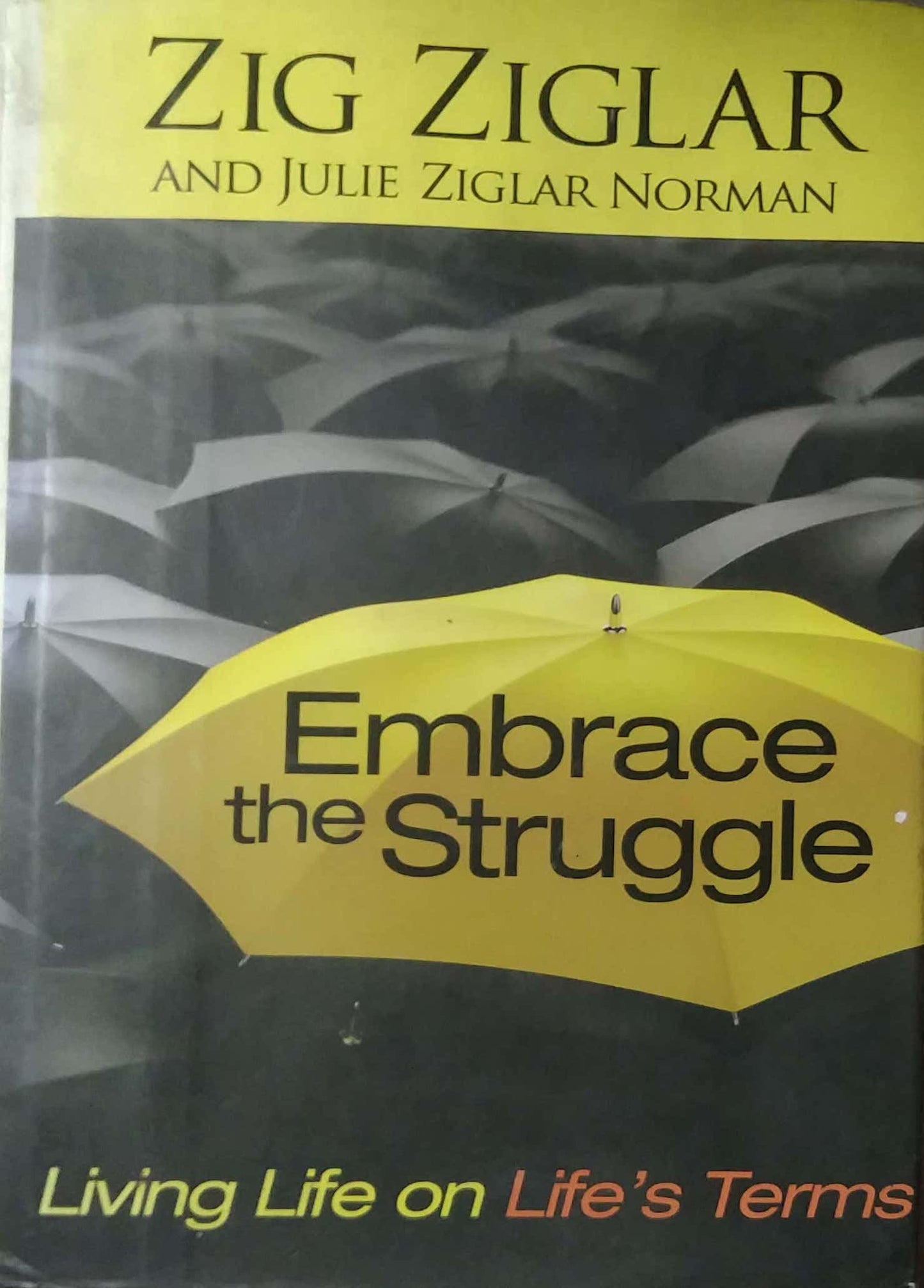 EMBRACE THE STRUGGLE by ZIGLAR ZIG