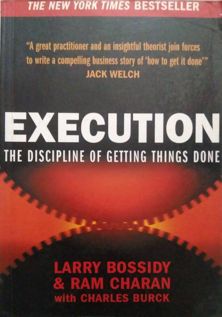 EXECUTION THE DISCIPLINE OF GETTING THINGS DONE by BOSSIDY LARRY
