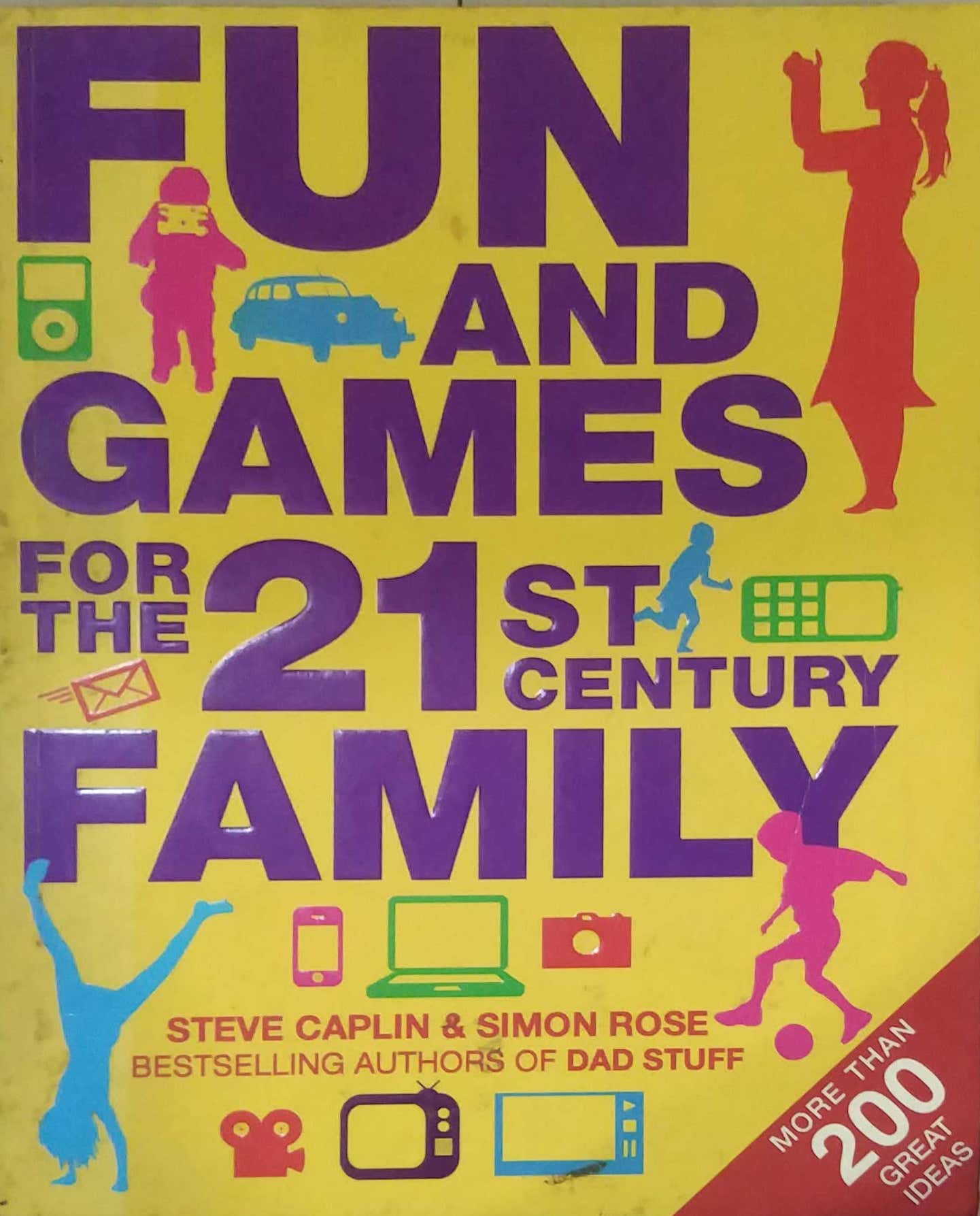 FUN AND GAMES FOR THE 21ST CENTURY FAMILY by Steve Caplin and simon Rose