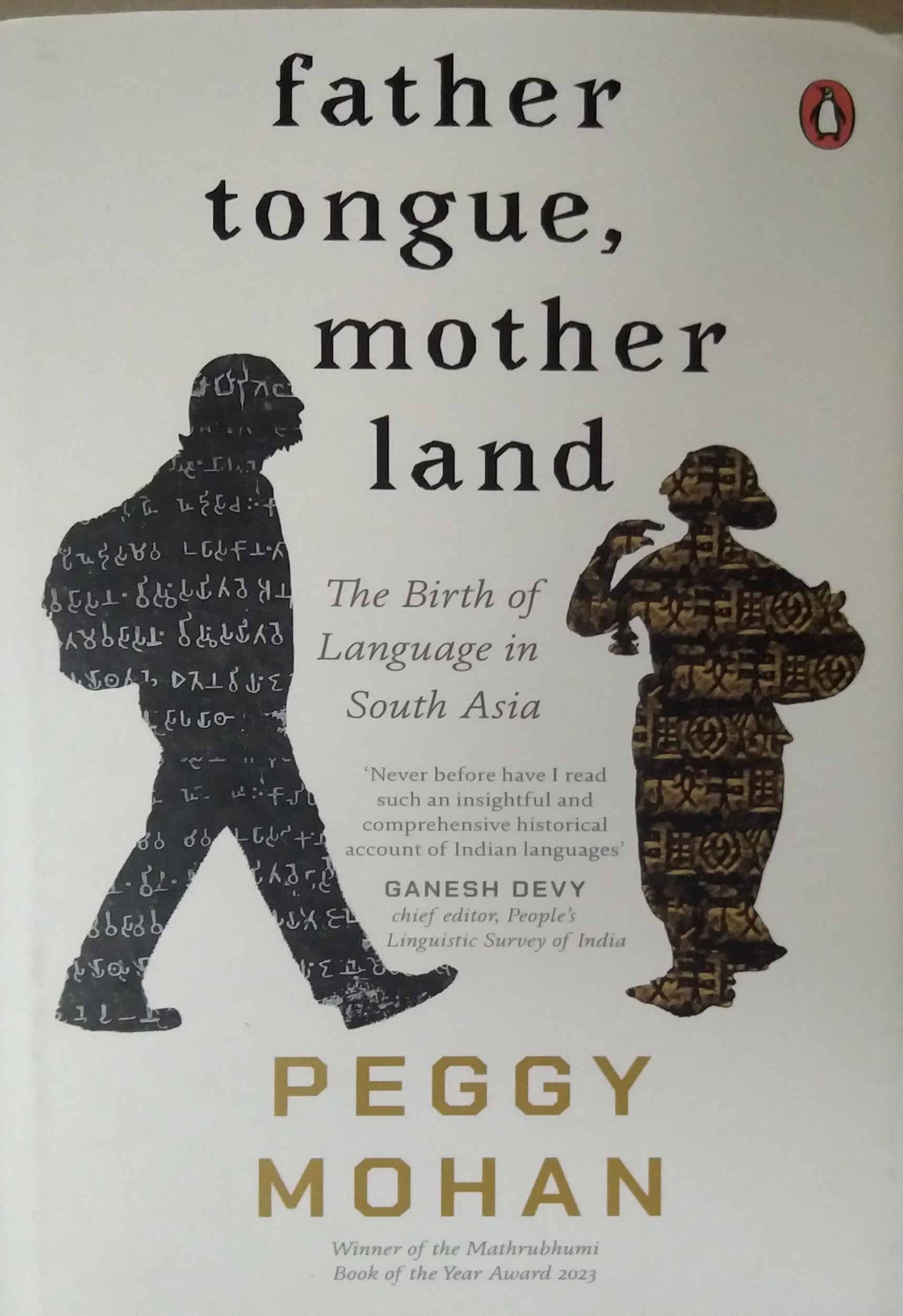 Father Tongue, Motherland: The Birth Of Languages In South Asia by Peggy Mohan