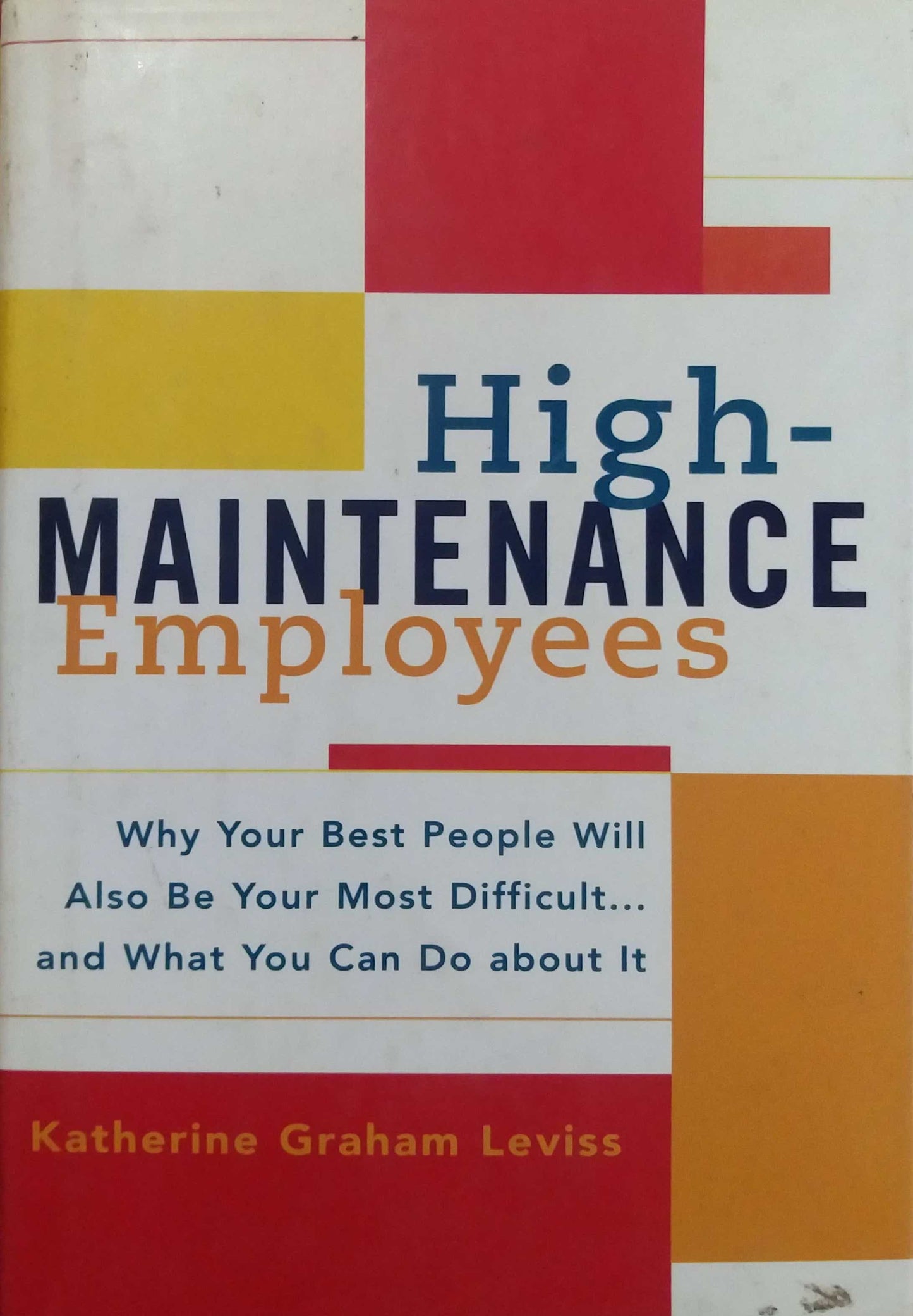 HIGH MAINTENANCE EMPLOYEES by Leviss Katherine Graham