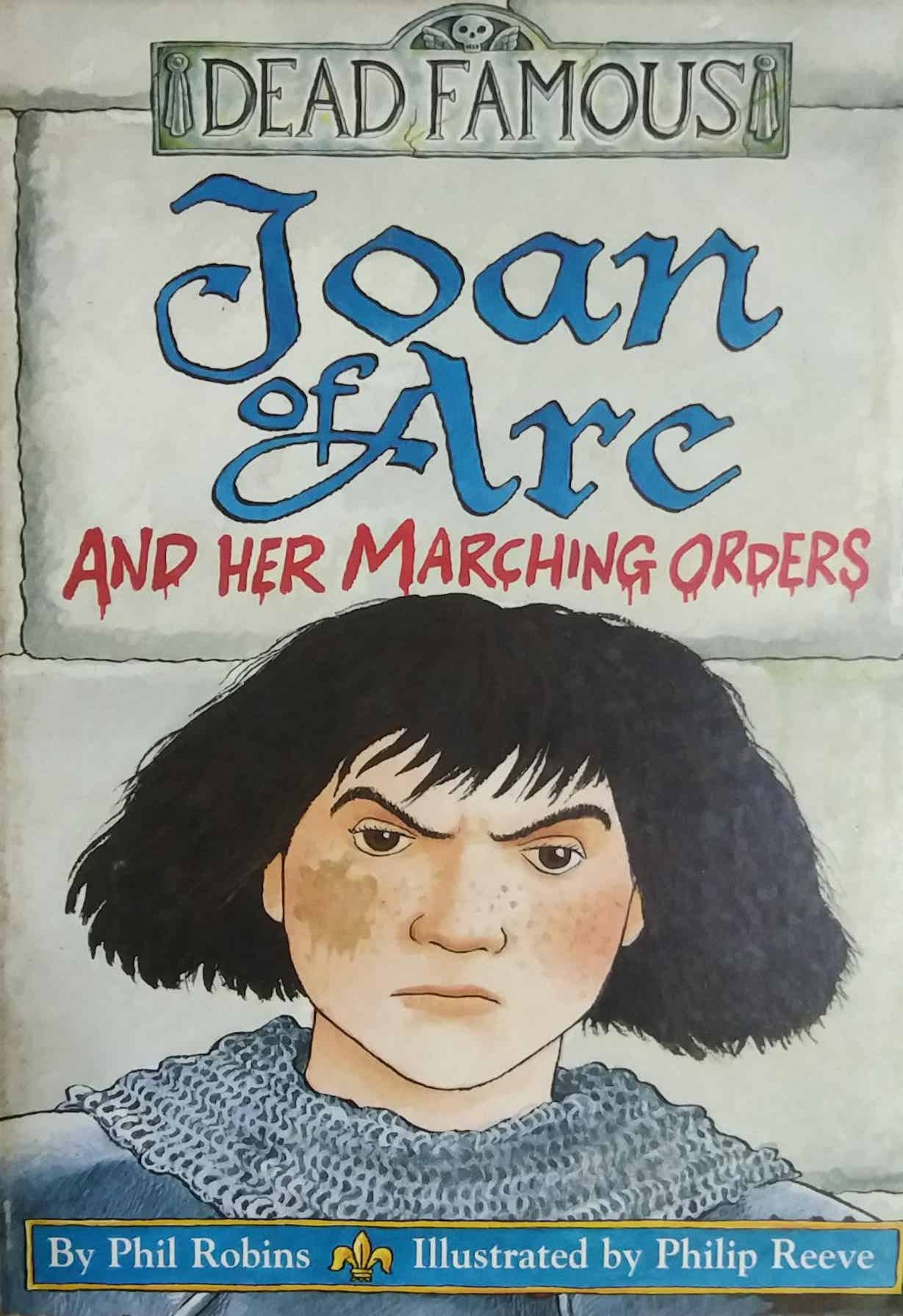 JOAN OF ARC AND HER MARCHING ORDERS by Phil Robins