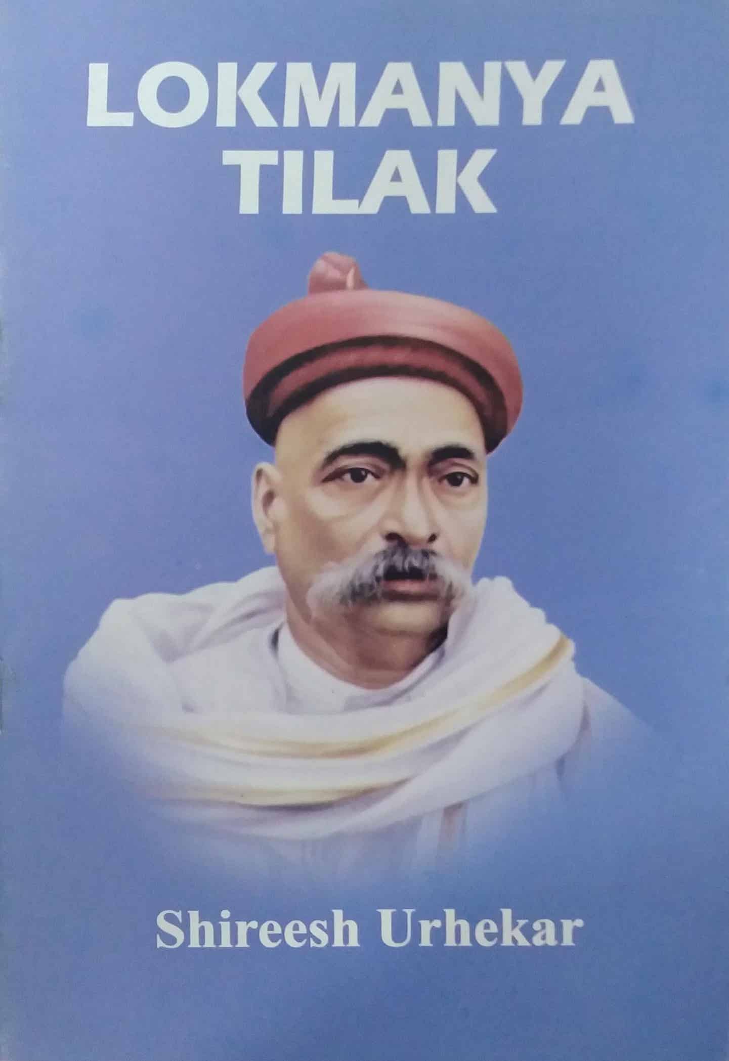 LOKAMANYA TILAK by URHEKAR SHIREESH