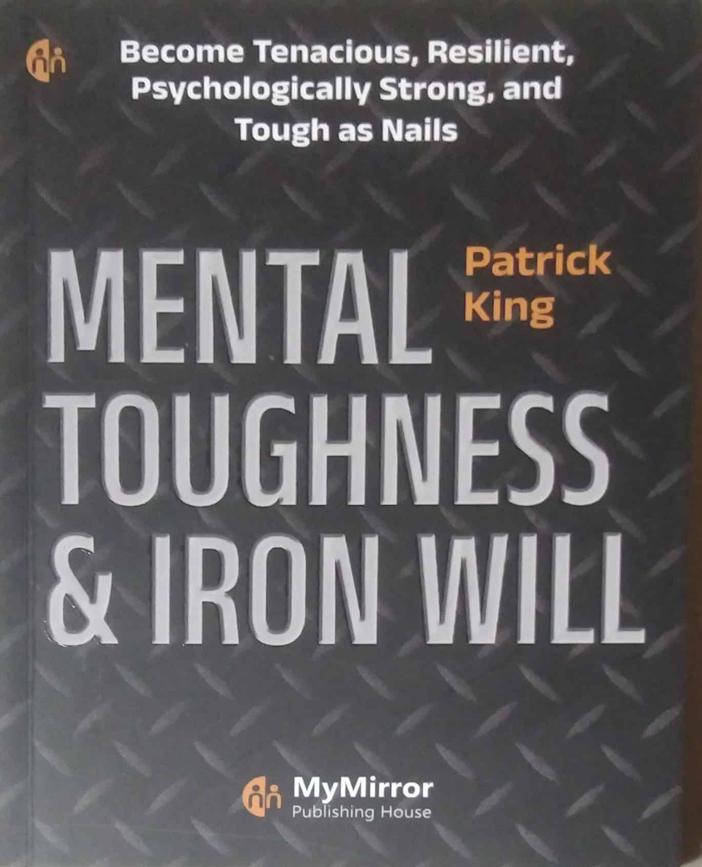 Mental toughness & lron will by KING PATRICK