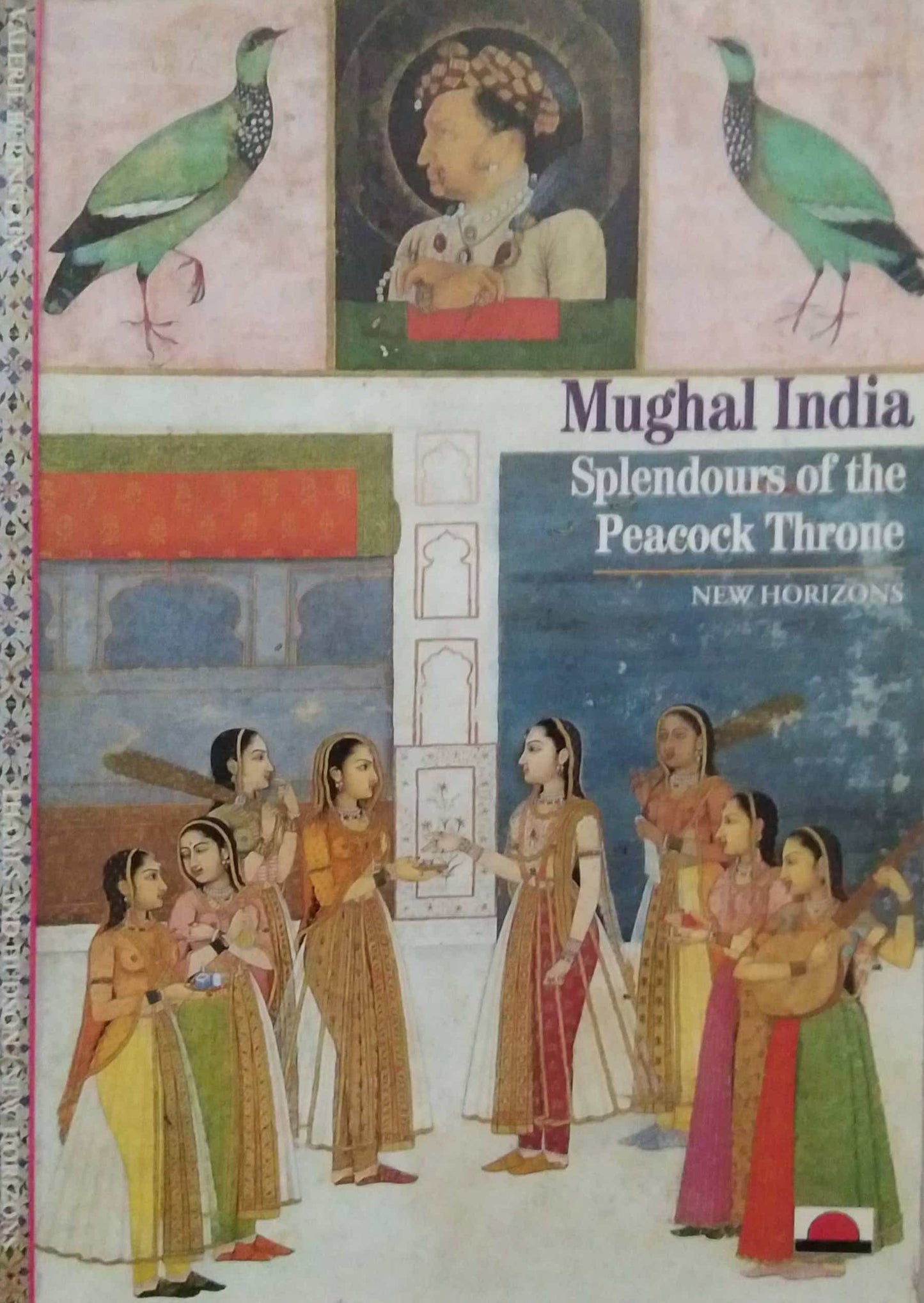 MUGHAL INDIA SPLENDOURS OF THE PEACOCK THRONE by BERINSTAIN VALERIE