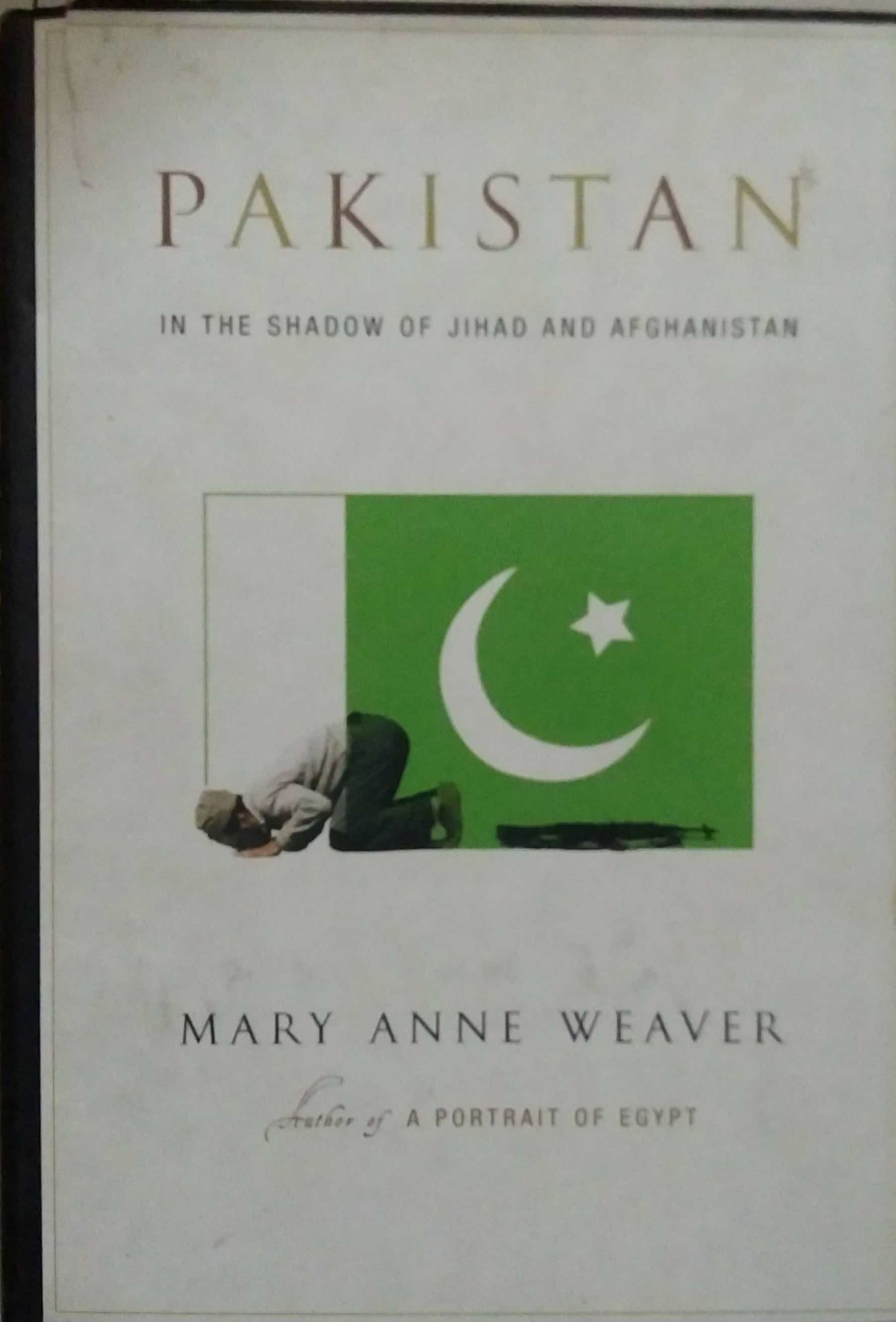 PAKISTAN IN THE SHADOW OF JIHAD AND AFGANISTAN by WEAVER MARY
