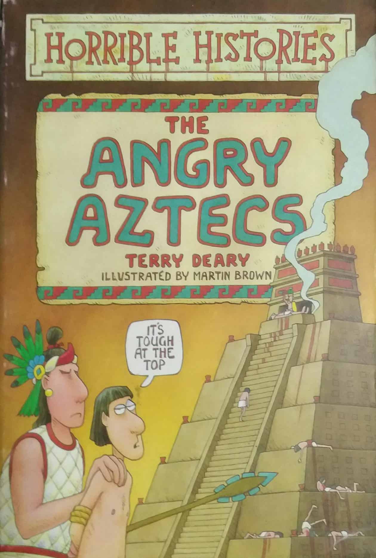 THE ANGRY AZTECS by Terry Deary