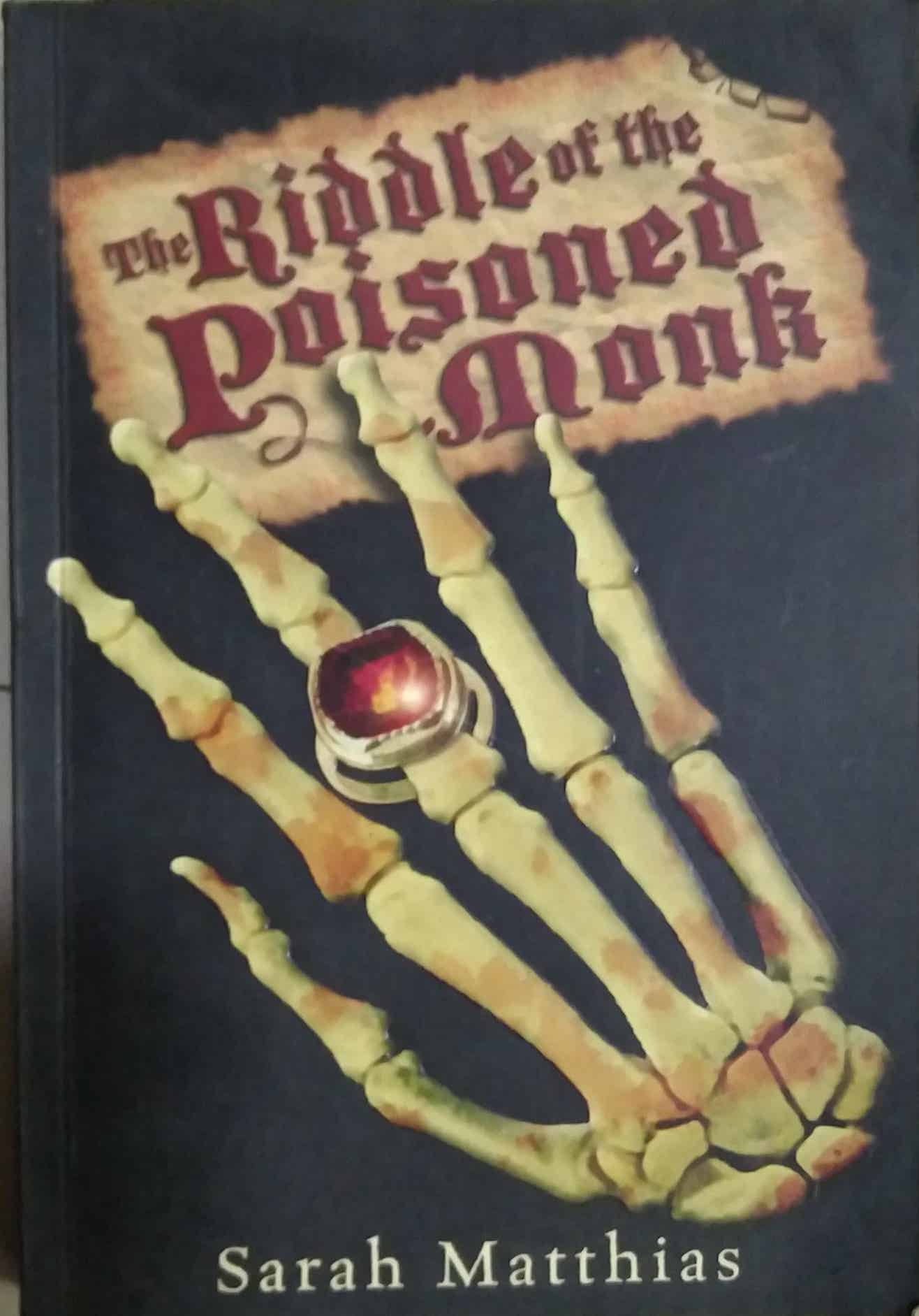 THE RIDDLE OF THE POISONED MONK by SARAH MATTHIAS