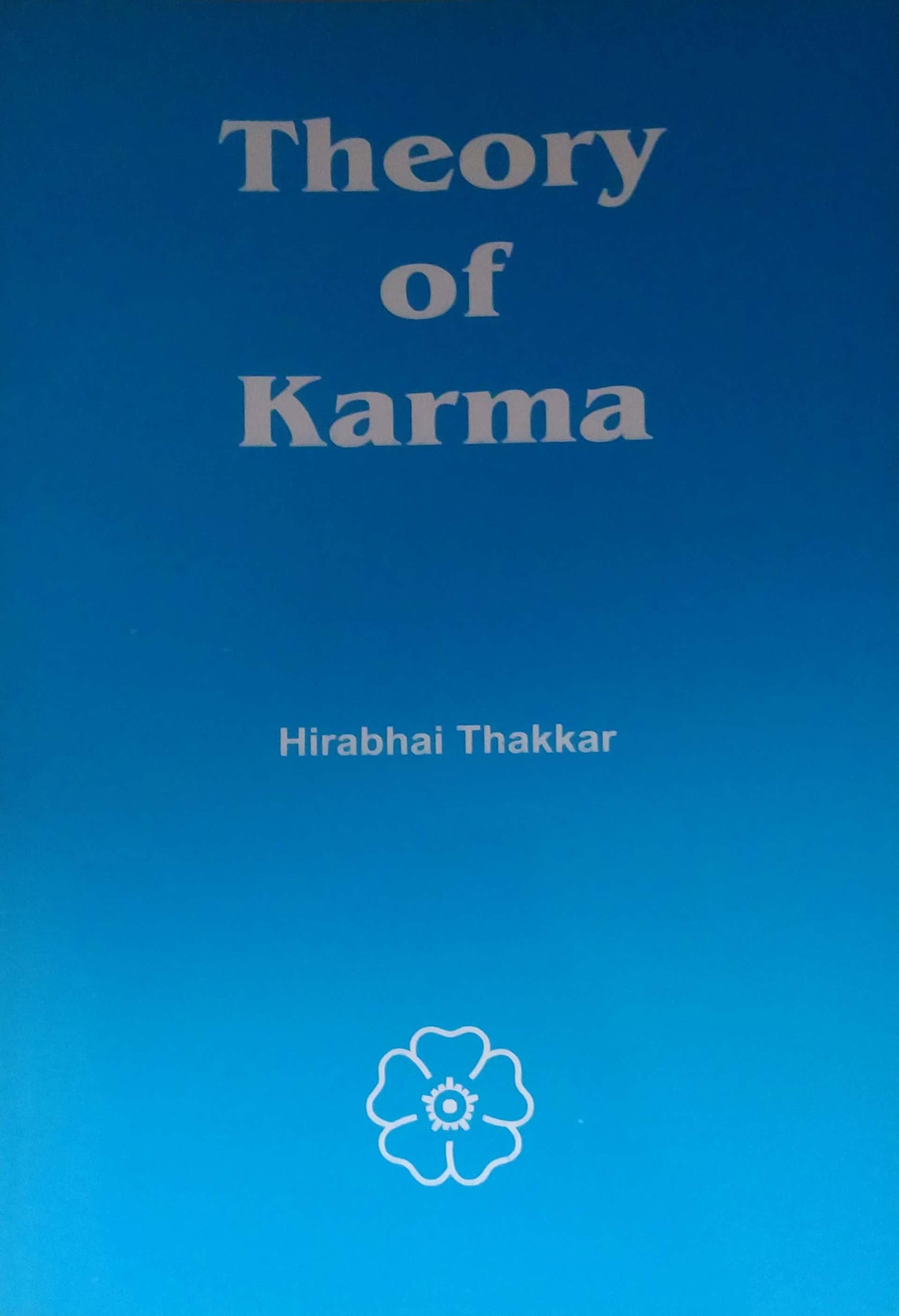 THEORY OF KARMA by THAKKAR HIRABHAI