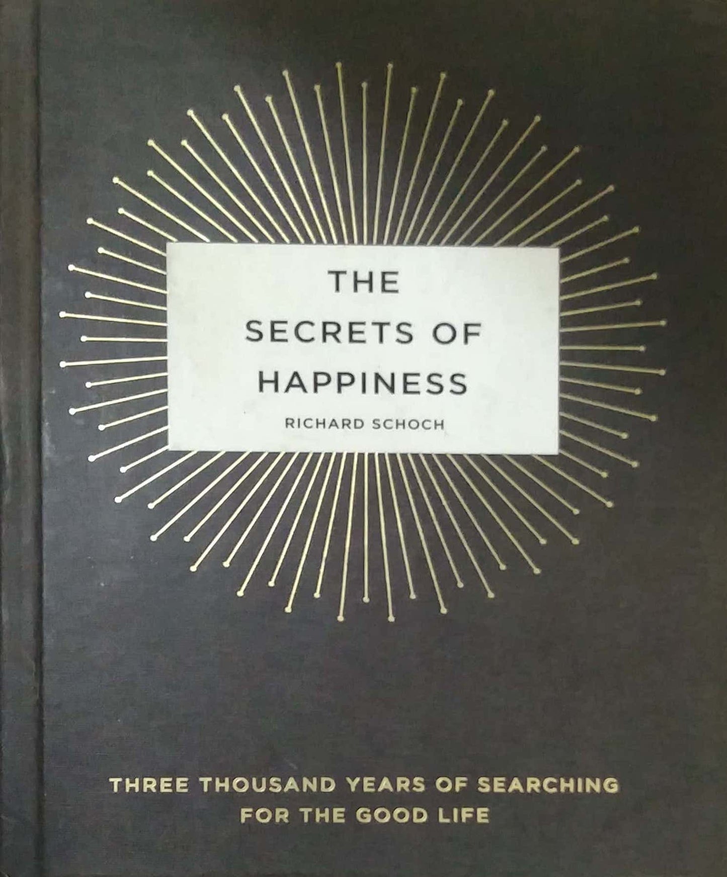 The Secrets of Happiness by Schoch Richard