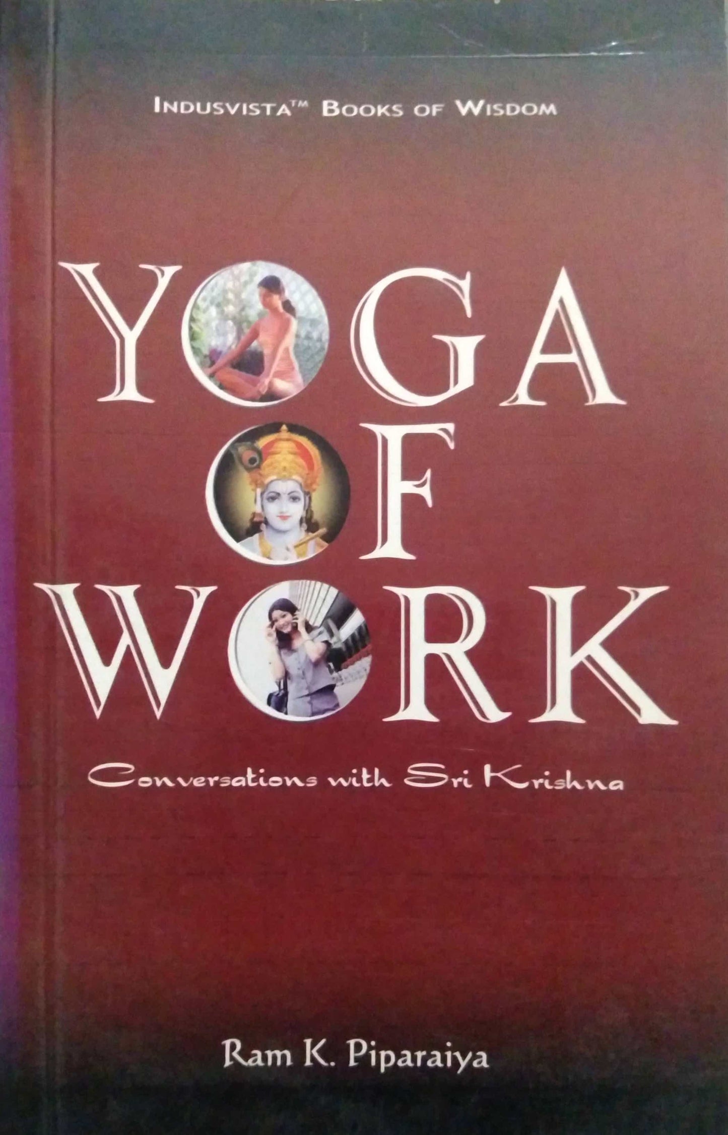 YOGA OF WORK by PIPARAIYA RAM