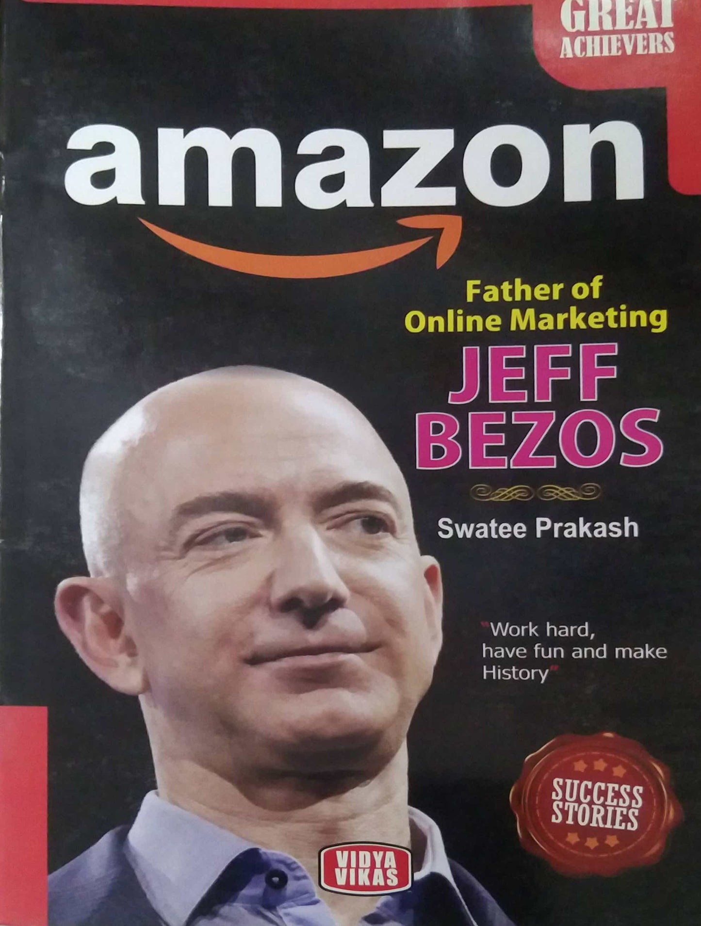 GREAT ACHIVERS AMAZON JEFF BEZOS by PRAKASH SWATEE