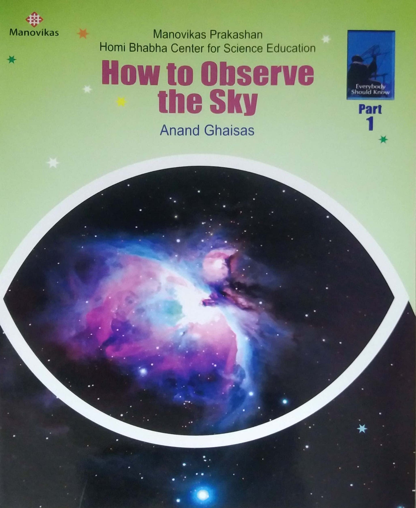 HOW TO OBSERVE THE SKY PART 1 by GHAISAS ANAND