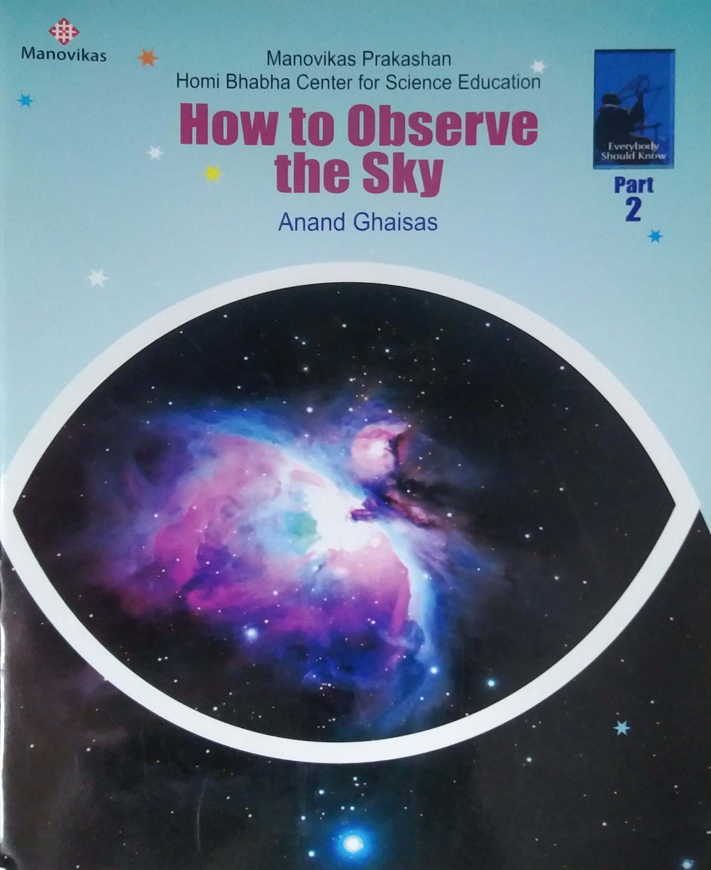 HOW TO OBSERVE THE SKY PART 2 by GHAISAS ANAND