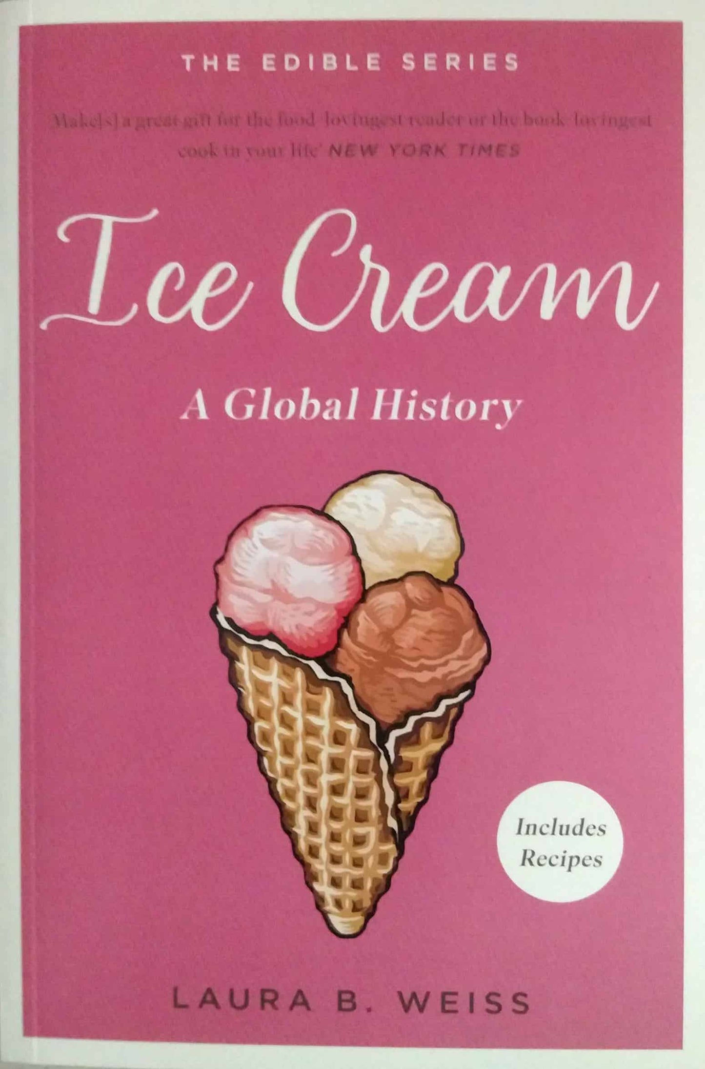 Ice Creame A Global History by Weiss Laura