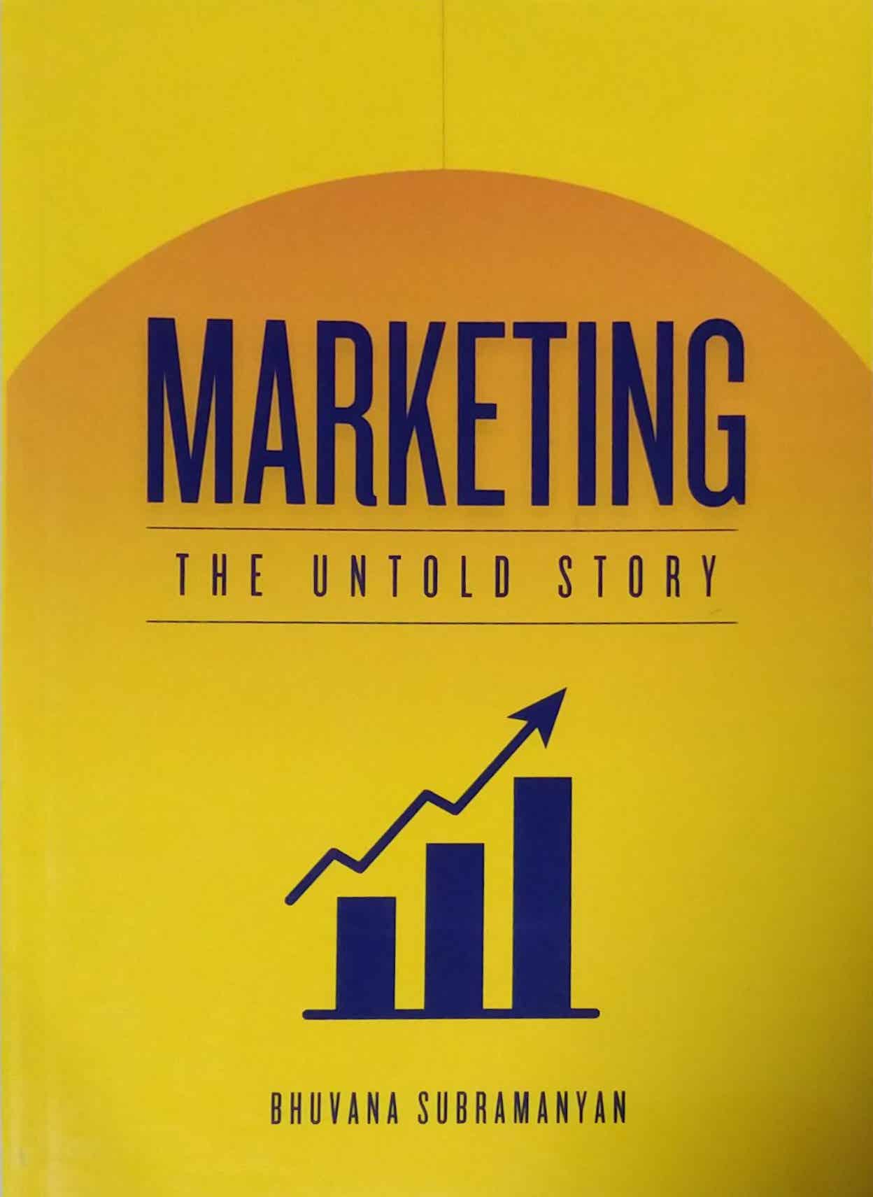 Marketing the untold story by subramanyan bhuvana