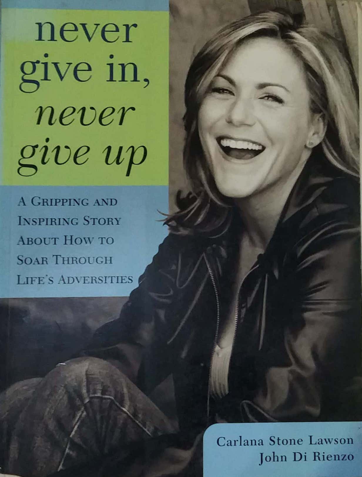 NEVER GIVE IN NEVER GIVE UP by Bienzo John
