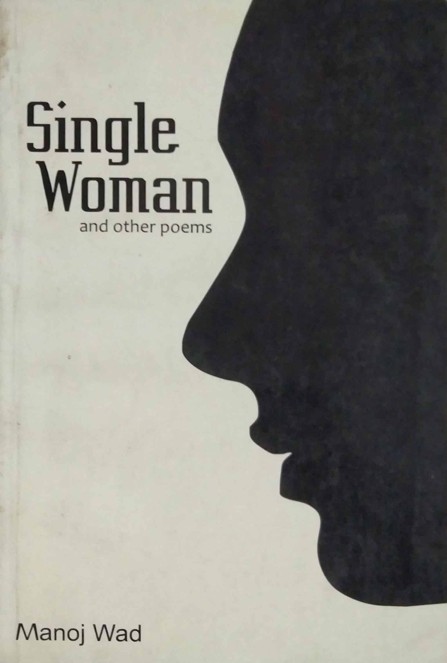 SINGLE WOMAN AND OTHER POEMS  by WAD MANOJ