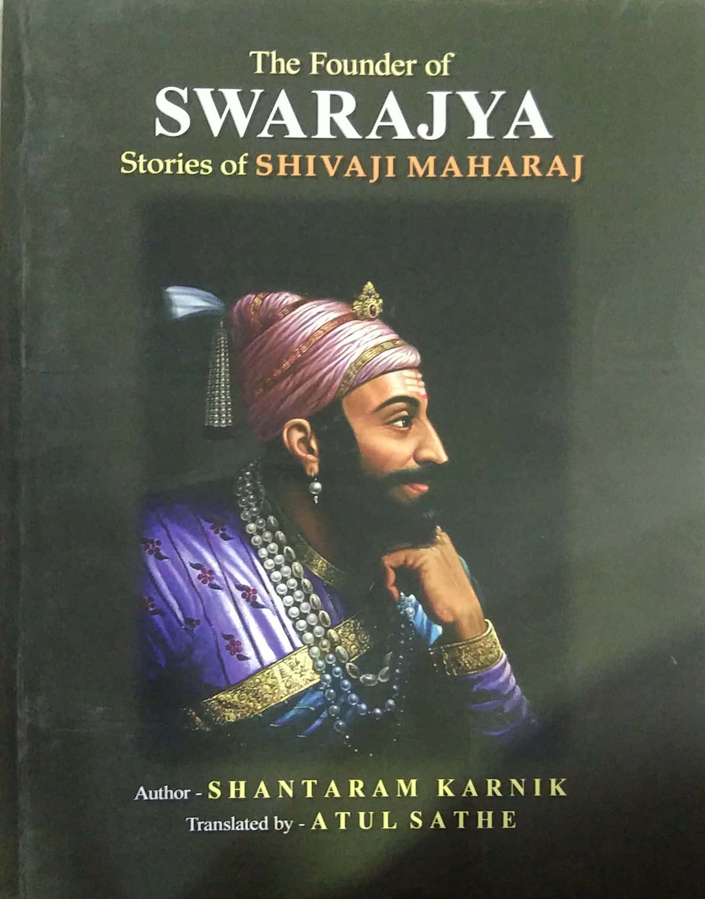 THE FOUNDER OF SWARAJYA STORIES OF SHIVAJI MAHARAJ by KARNIK SHANTARAM