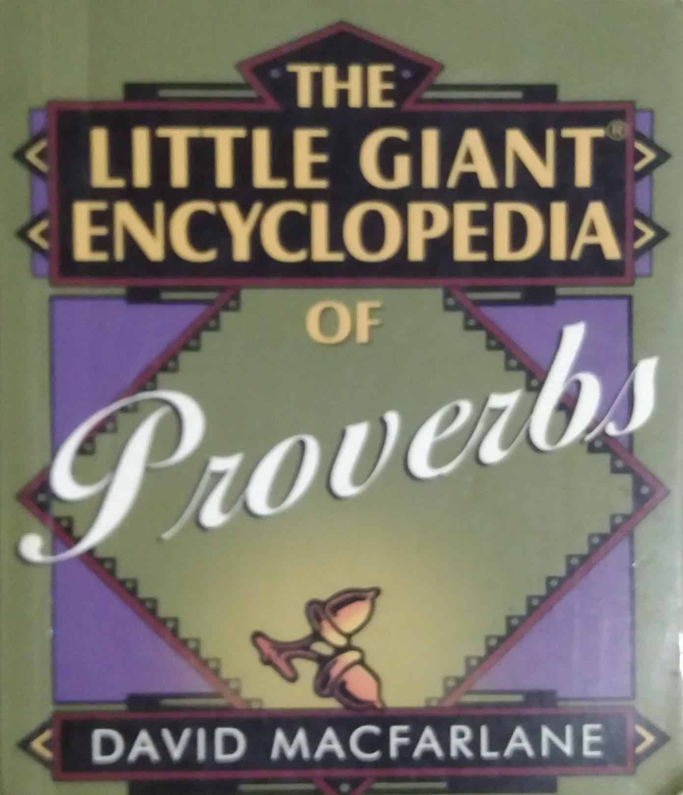 THE LITTLE GIANT ENCYCLOPEDIA OF PROVERBS by N/A