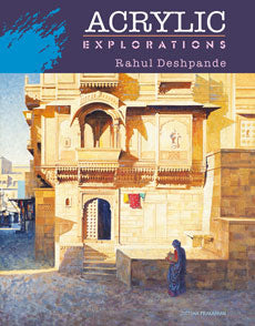 Acrylic Explorations BY Rahul Deshpande