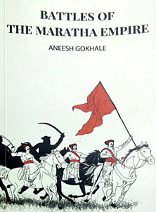 Battles Of The Maratha Empire By Gokhale Anish