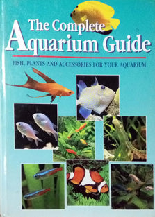 The Complete Aquarium Guide By N/A