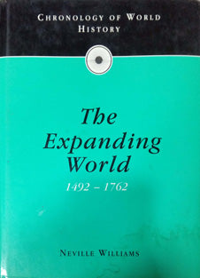 The Expanding World 1492-1762 By Williams Neville