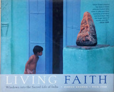 Living Faith Windows Into The Sacred Life Of India By Khanna Dinesh