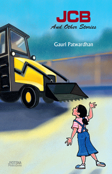 J C B and other stories BY Gauri Patwardhan