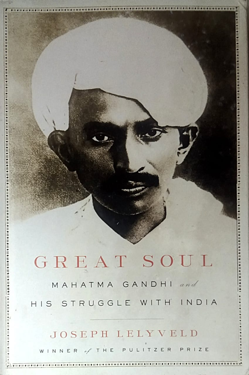 GREAT SOUL MAHATMA GANDHI AND HIS STUGGLE WITH INDIA By Lelyveld Joseph