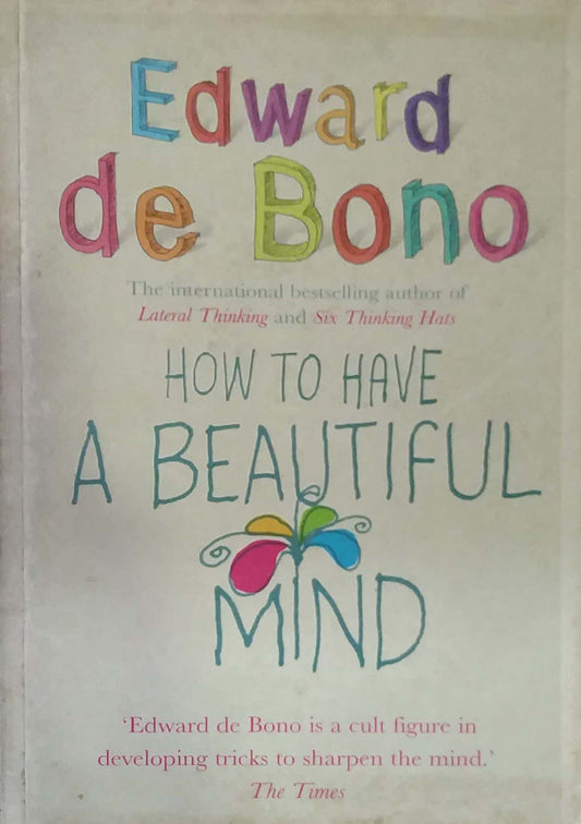 HOW TO HAVE A BEAUTIFUL MIND  by DE BONO EDWARD