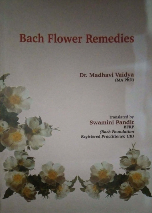 Bach Flower Remedies by VAIDY MADHAVI PANDIT SWAMINI