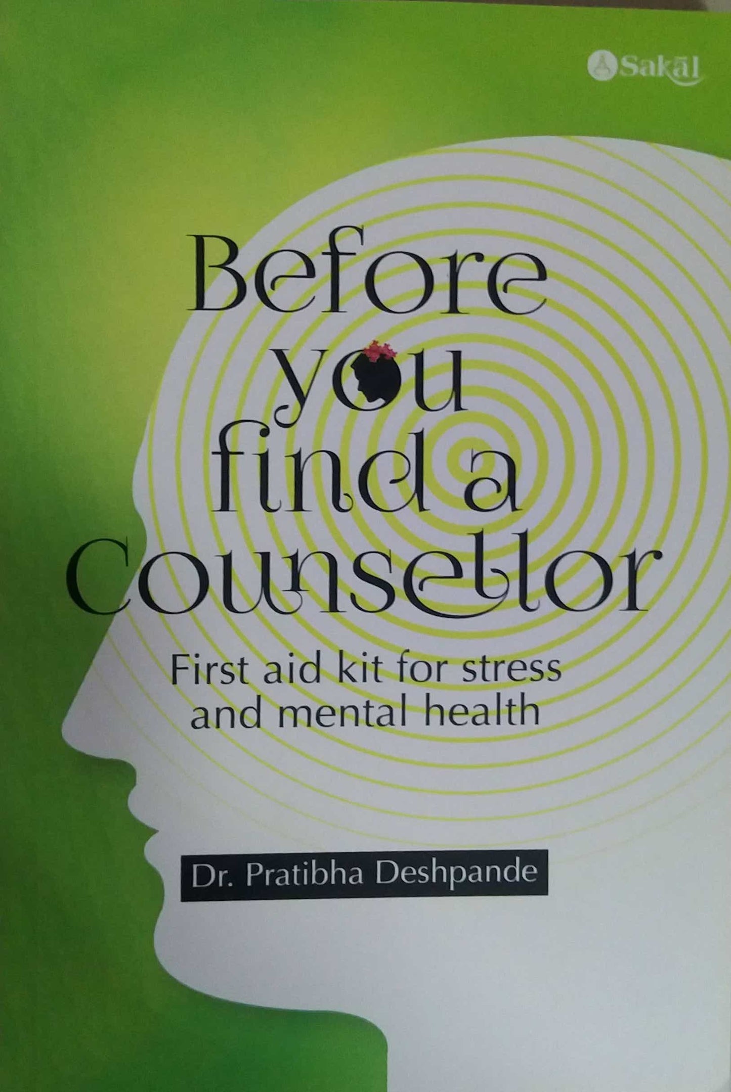 Before You Find A Counsellor  by DESHAPANDE PRATIBHA