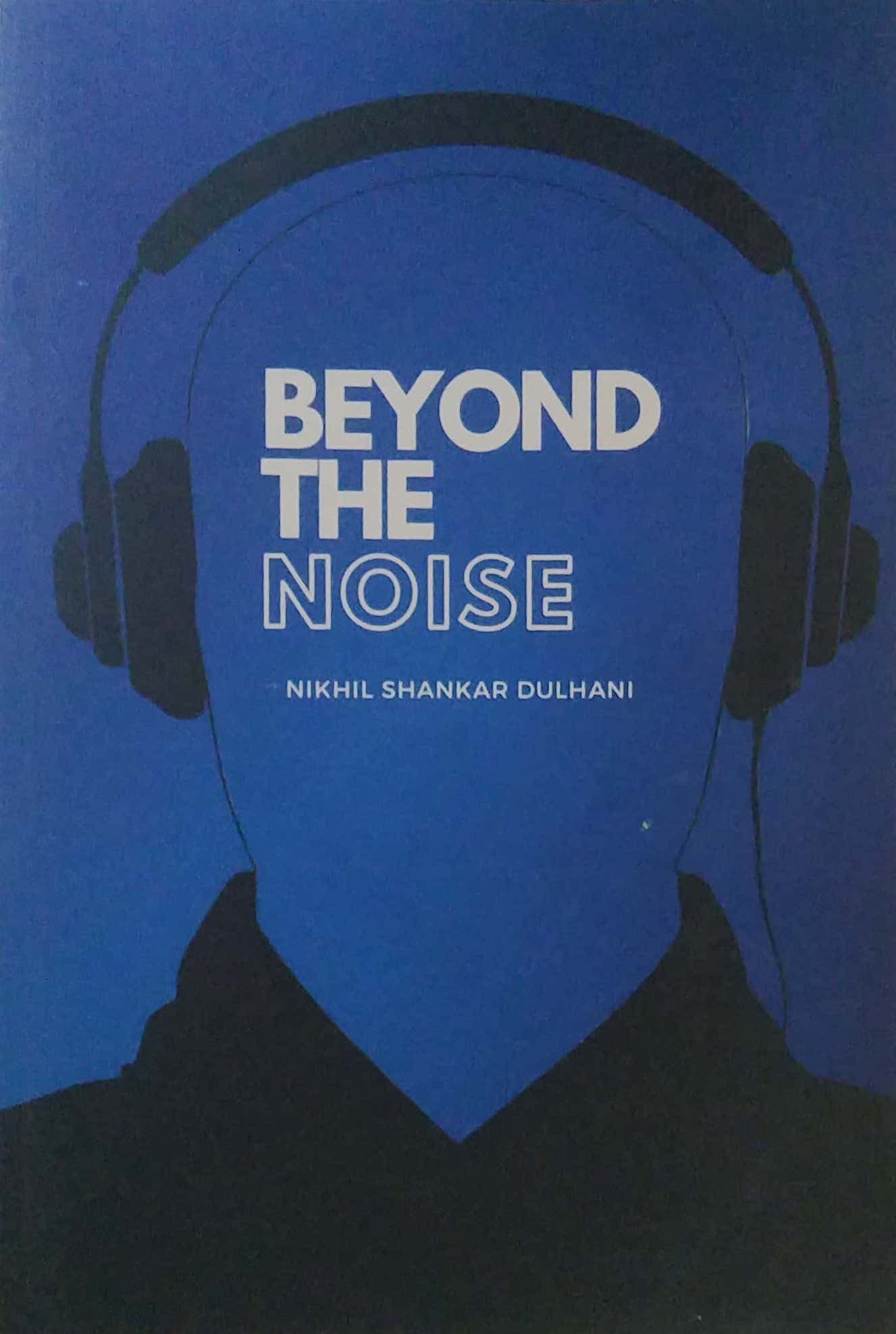 Beyond The Noise by Dulhani Nikhil Shankar