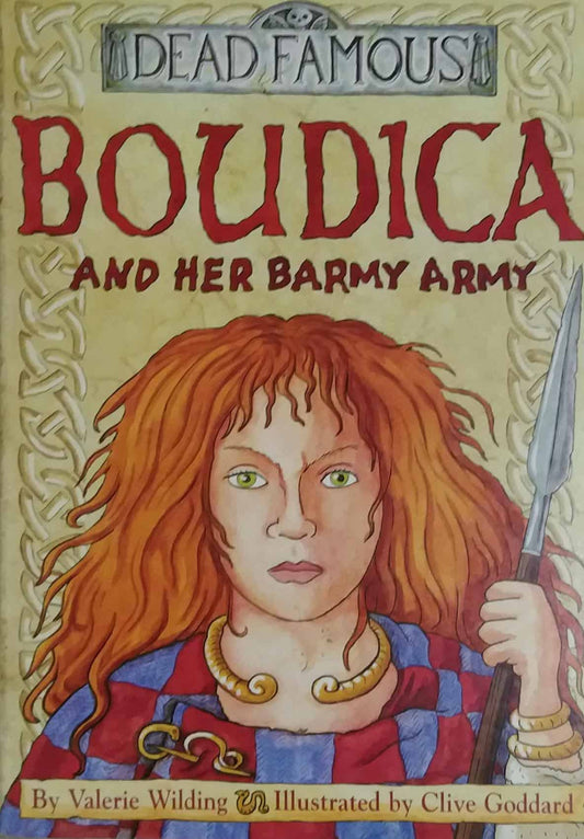BOUDICA AND HER BARMY ARMY  by Valerie Wilding