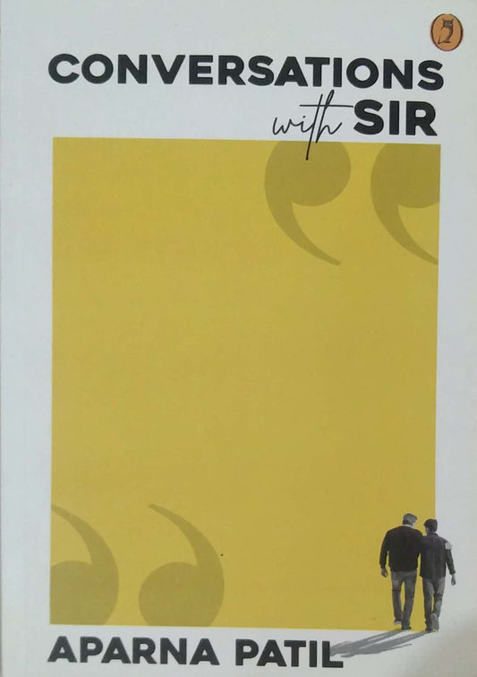 CONVERSATIONS WITH SIR by PATIL APARNA