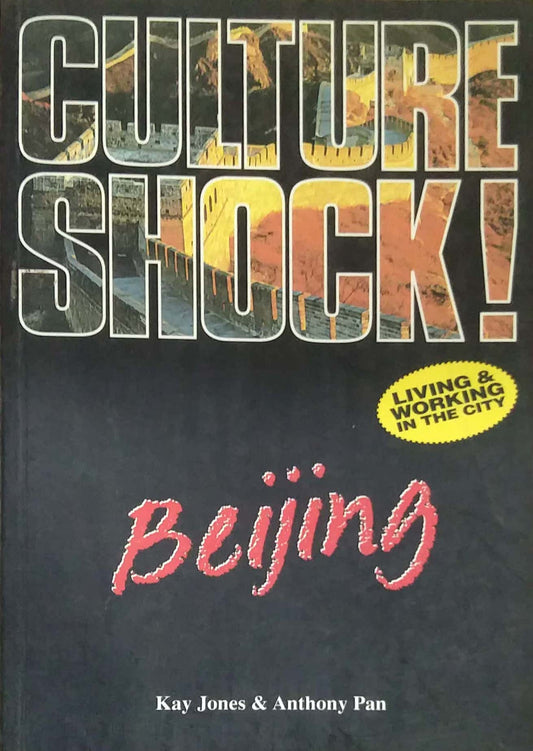 CULTURE SHOCK BEIJING by Kay Johnes ,Anthony Pan
