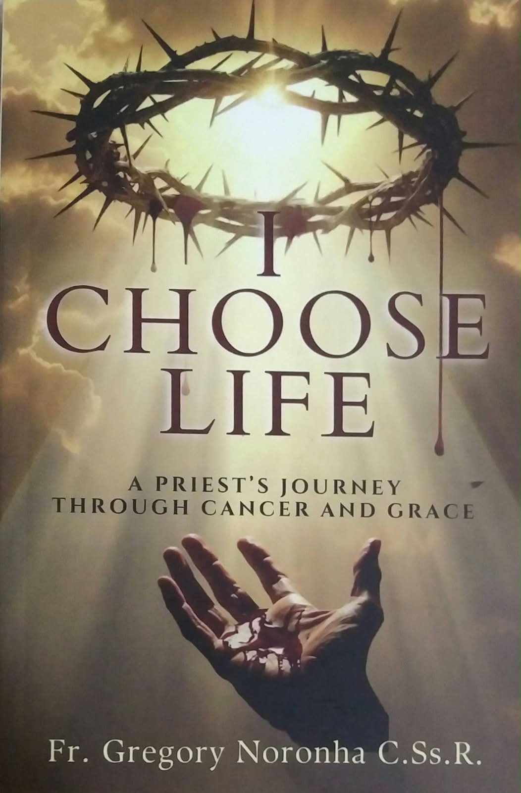 Choose Life by Fr Gregory Noronha C SS.R