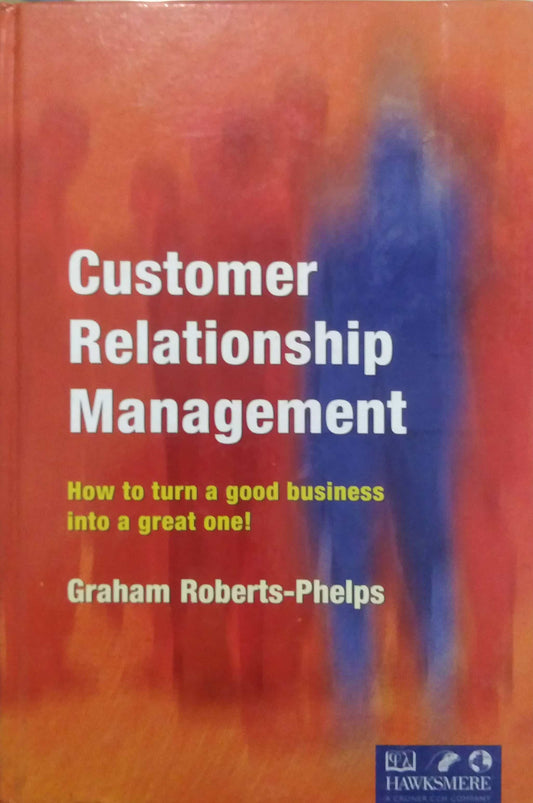 CUSTOMER RELATIONSHIP MANAGEMENT  by Graham Roberts
