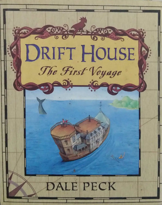 DRIFT HOUSE THE FIRST VOYAGE  by Dale Peck