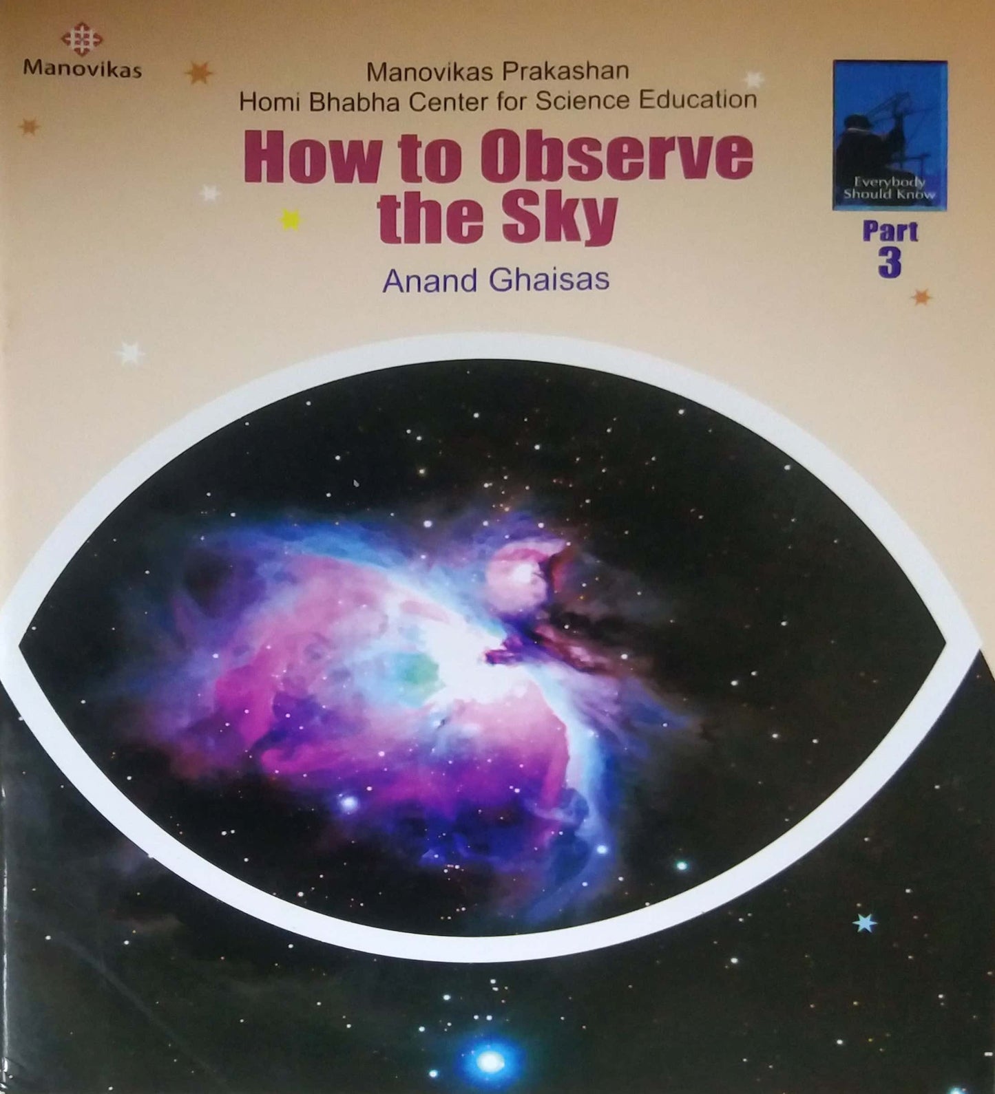 HOW TO OBSERVE THE SKY PART 3 by GHAISAS ANAND