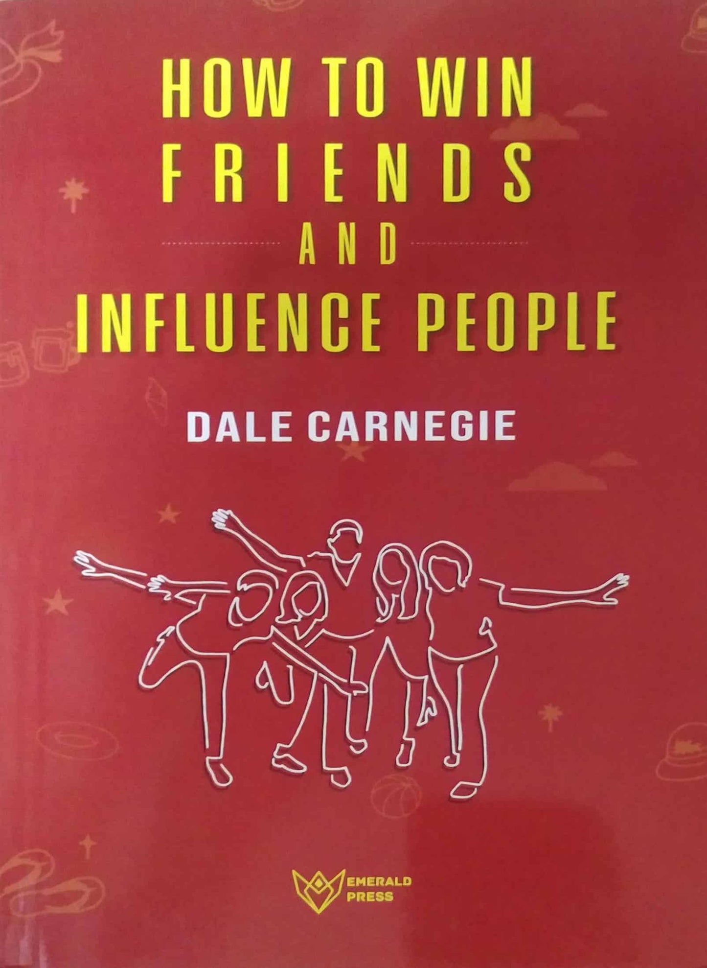 How To Win Friends And Influence People  by DALE CARNAGIE