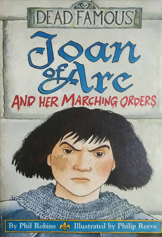 JOAN OF ARC AND HER MARCHING ORDERS  by Phil Robins